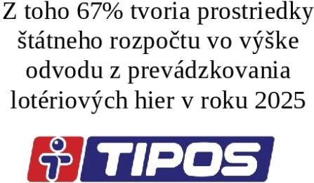 TIPOS — 67 % tvoria prostriedky štátneho rozpočtu vo výške odvodu z prevádzkovania lotériových hier v roku 2025